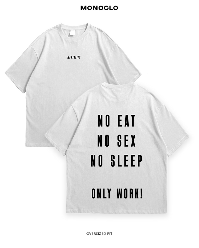 Футболка Monoclo NO EAT, NO SEX, NO SLEEP, ONLY WORK - MONOCLO UA