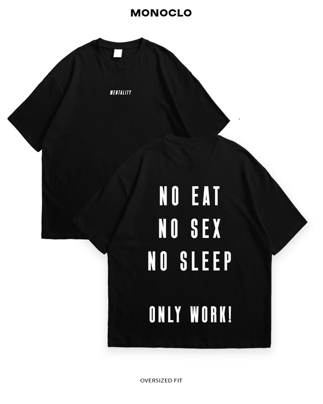 Футболка Monoclo NO EAT, NO SEX, NO SLEEP, ONLY WORK - MONOCLO UA
