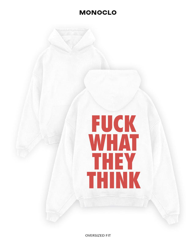 Худі Monoclo FUCK WHAT THEY THINK - shop_name Білий